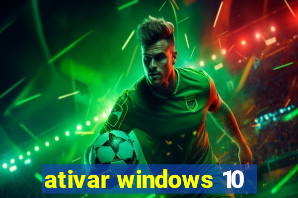 ativar windows 10